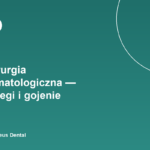 Chirurgia stomatologiczna - zabiegi i gojenie, Heraeus Dental